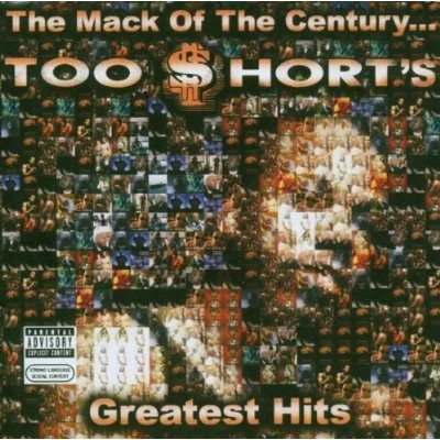 Too ShortThe Mack of the Century... Greatest Hits