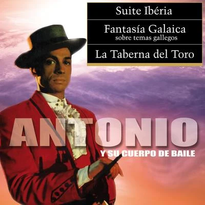 Isaac AlbénizSuite IberiaFantasía GalaicaLa Taberna del Toro (Antonio y Su Cuerpo de Baile)