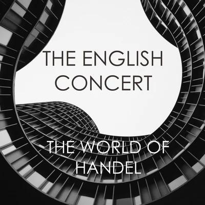 George Frideric HandelLondon Philharmonic OrchestraLondon Philharmonic ChoirAdrian BoultNorman ProctorThe English Concert - The World of Handel