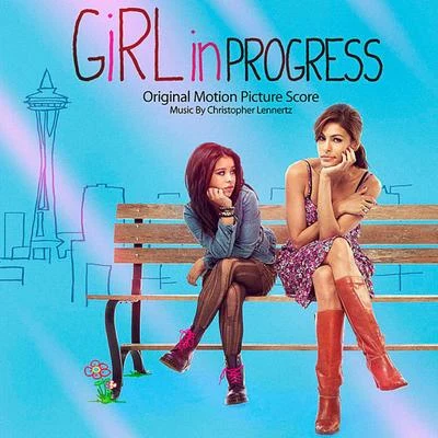 Sam Hulick/Christopher LennertzGirl In Progress (Original Motion Picture Score)