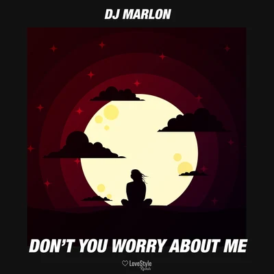 Sonny Atienza/DJ MarlonDont You Worry About Me