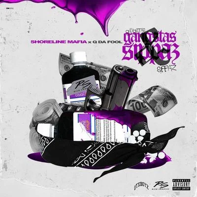 Shoreline MafiaGTNfantGangstas & Sippas (feat. Q Da Fool)