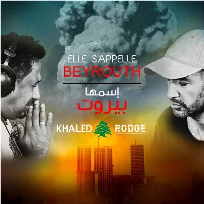 KhalèdElle sappelle Beyrouth