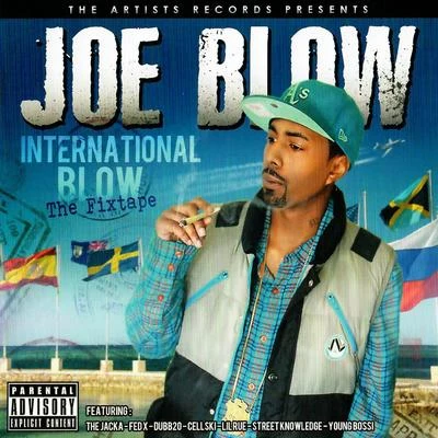 Hojo/Joe Blow/Keek Dogg/GRIZZ/C-Locs/Laced/San Quinn/A-Wax/Shady Nate/Lil RaiderInternational Blow - The Fixtape