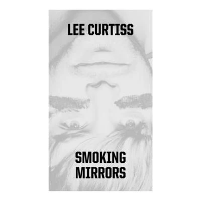 Lee CurtissSmoking Mirrors