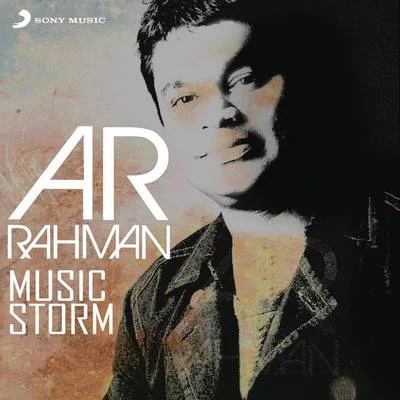 A.R. Rahman/Neeti Mohan/Shakthisree Gopalan/Sonu Nigam/Vishal Dadlani/Haricharan/Arijit Singh/Kanika Kapoor/Neha Kakkar/Ajay-AtulA.R. Rahman: Music Storm (A Lyrical and Instrumental Journey)