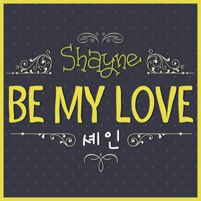 Shayne/金寶京Be My Love