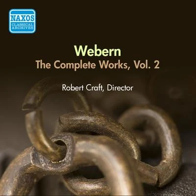 Robert Craft/Columbia Symphony OrchestraWEBERN, A.: Works (Complete), Vol. 2 (Robert Craft) (1957)