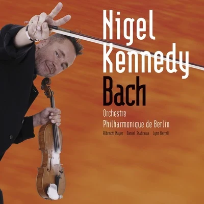 Berliner Philharmoniker/Nigel KennedyKennedy plays Bach with the Berlin Philharmonic