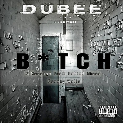 DubeeB*tch - Single