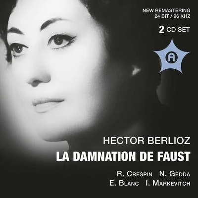 Igor Markevitch/Orchestre national de la Radiodiffusion françaiseBERLIOZ, H.: Damnation de Faust (La) (Gedda, Crespin, Blanc, Morin, French Radio and Television Chorus and Orchestra, Markevitch) (1959)