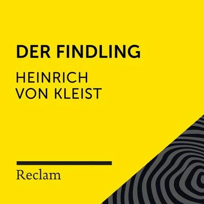 Reclam Hörbücher/Franz Kafka/Hans SiglKleist: Der Findling (Reclam Hörbuch)