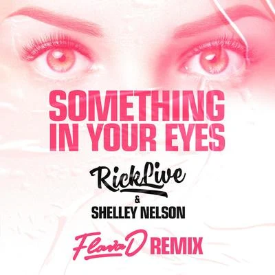 Shelley NelsonNathan HainesSomething In Your Eyes [Flava D Remix ]