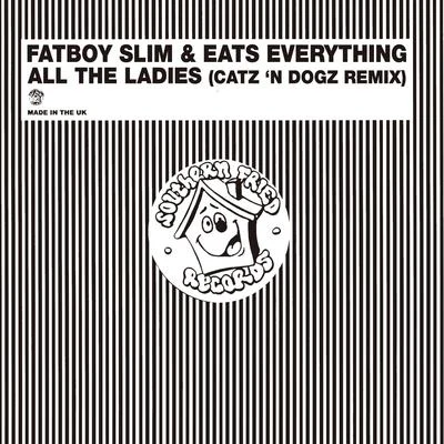 Fatboy Slim/Sultan & Ned ShepardAll the Ladies