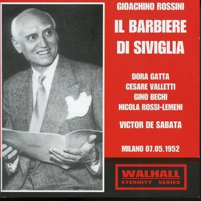 Victor de SabataROSSINI, G.: Barbiere di Siviglia (Il) (Bechi, Gatta, Valletti, Luise, Rossi-Lemeni, Milan La Scala Chorus and Orchestra, De Sabata) (1952)