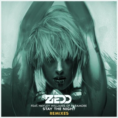 Jorm/Zedd/FoxesStay The Night (Remixes)