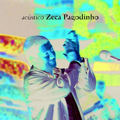 Zeca Pagodinho/Maysa/Ana Cañas/Só Pra Contrariar/Clara Moreno/Leny Andrade/Orlando Silva/Luiz Gonzaga/Quintino & Blasterjaxx/João BoscoAcústico - Zeca Pagodinho