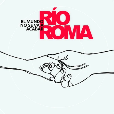 Río Roma/Calibre 50El Mundo No Se Va a Acabar