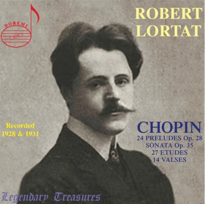 Robert LortatRobert l or TAT: the Chopin recordings (recorded 1928 1931)