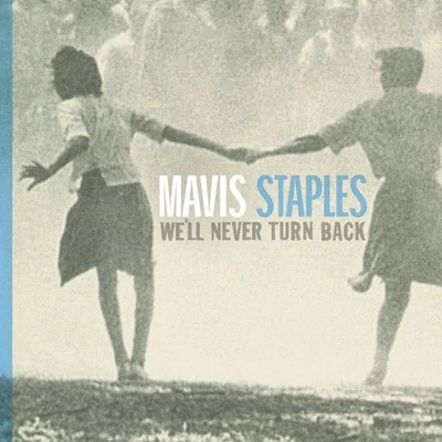 Mavis StaplesWell Never Turn Back