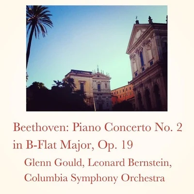 Columbia Symphony Orchestra/Bruno WalterBeethoven: Piano Concerto No. 2 in B-Flat Major, Op. 19