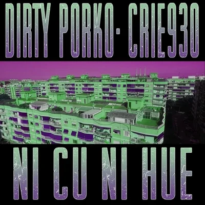 Dirty Porko/Shotta/Crie 930Ni Cu Ni Hue