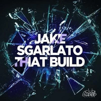 Jake SgarlatoSheezanThat Build (Original Mix)