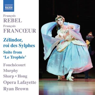 Jean-Paul FouchécourtThierry FelixLes Musiciens du LouvreMarc MinkowskiVeronique GensREBEL, F.FRANCOEUR, F.: Zelindor, Roi des Sylphes [Opera]Le Trophee Suite (Fouchecourt, H.G. Murphy, Opera Lafayette, R. Brown)