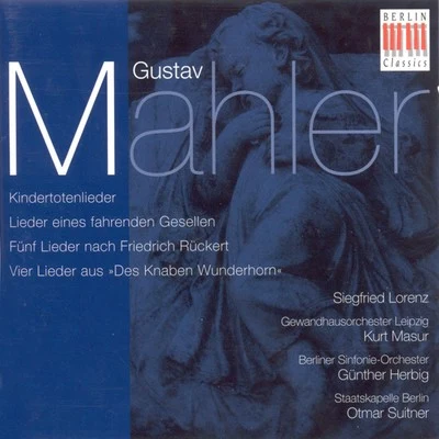 Günther HerbigMahler: KindertotenliederLieder eines fahrenden GesellenRuckert-LiederDes Knaben Wunderhorn (Excerpts)