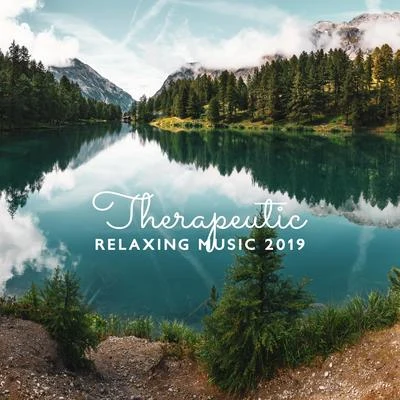 Inspiring Tranquil SoundsTherapeutic Relaxing Music 2019: 15 Songs for Calm Down, Relaxing Music and the Sounds of Nature, Instrumental Melodies