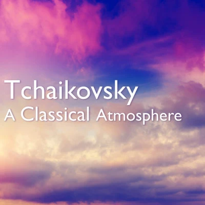 Carlo Pantelli/Pyotr Ilyich Tchaikovsky/Philharmonica Slavonica/Michael PontiTchaikovsky: A Classical Atmosphere