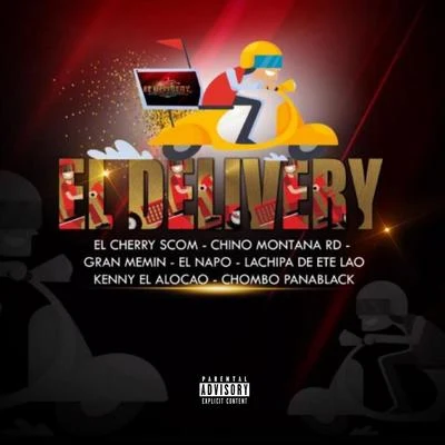 El Cherry ScomEl Delivery (feat. Chino Montana RD, Gran Memin, el Napo, Lachipa de Ete Lao, Kenny el Alocao & Chombo PanaBlack)