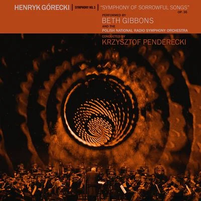 Krzysztof PendereckiHenryk Górecki: Symphony No. 3 (Symphony Of Sorrowful Songs)