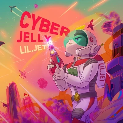 Lil.JetILL ROBIN安林瑤Cyber Jelly