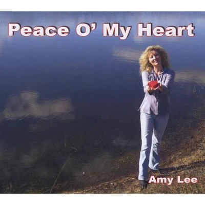 Amy LeePeace O My Heart