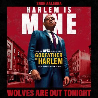 Godfather of HarlemWolves Are Out Tonight