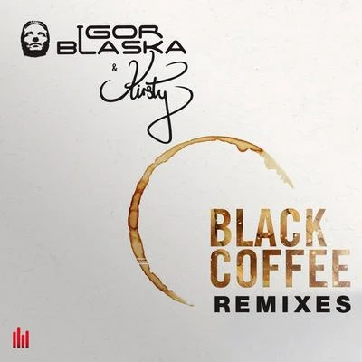 Igor BlaskaBlack Coffee (Remixes)