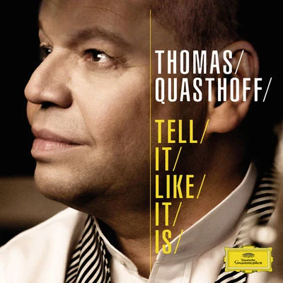 Thomas Quasthoff/Till Brönner/Stacey Kent/Lyambiko/Hugh ColtmanTell It Like It Is