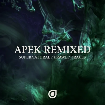 APEK/Ether/FeenixpawlSupernaturalCrawlTraces (Remixed)