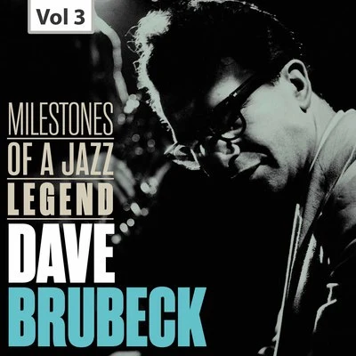 Dave Brubeck QuartetDave Brubeck: Milestones of a Jazz Legend, Vol. 3