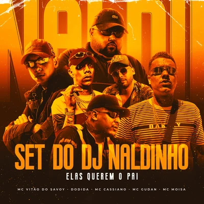 MC Gudan/Mc skankSET DO DJ NALDINHO - Elas Querem o Pai