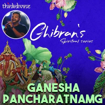 Aravind Srinivas/Ghibran/Sarath SanthoshGanesha Pancharatnamg (From "Ghibrans Spiritual Series")