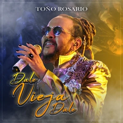 Toño RosarioDale Vieja Dale