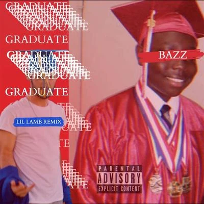 BAZZ/sdasdad13$$#Graduate (feat. Lil Lamb) (Remix)