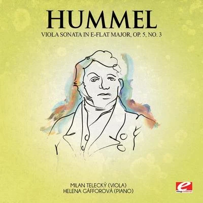 Johann Nepomuk HummelHummel: Viola Sonata in E-Flat Major, Op. 5, No. 3 (Digitally Remastered)