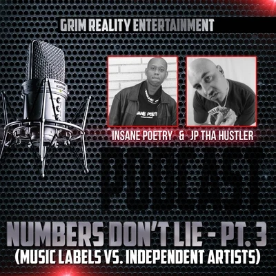 Grim Reality EntertainmentPodcast: Numbers Dont Lie, Pt. 3 (Music Labels vs. Independent Artists)