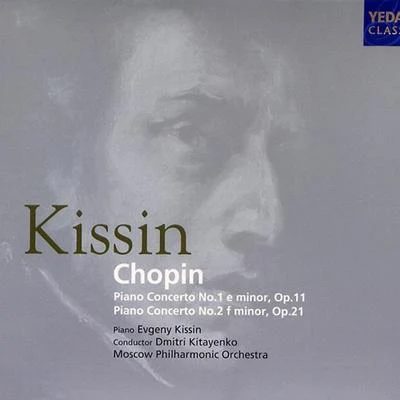 Evgeny KissinChopin：Piano Concerto Nos.1，2