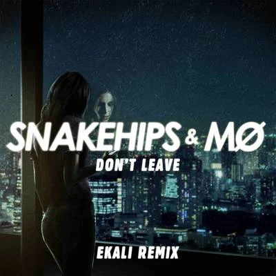 EkaliDont Leave (Ekali Remix)