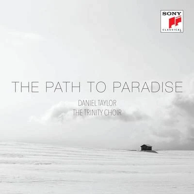 Daniel Taylor/Annette Isserlis/Sophie Daneman/Catherine Robbin/Kasia Elsner/Maurice B. Cochrane/Christopher Purves/Mike Clements/Richard Tunnicliffe/Marion ScottThe Path to Paradise