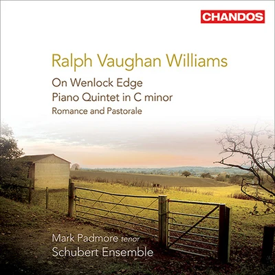 Thomas larcher/Mark PadmoreVAUGHAN WILLIAMS: On Wenlock EdgePiano QuintetRomance and Pastorale